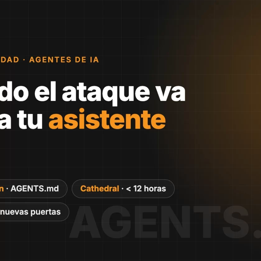 Cuando el ataque va contra tu asistente de IA: AGENTS.md y el caso Cathedral